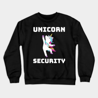 Unicorn Security Funny Gift Crewneck Sweatshirt